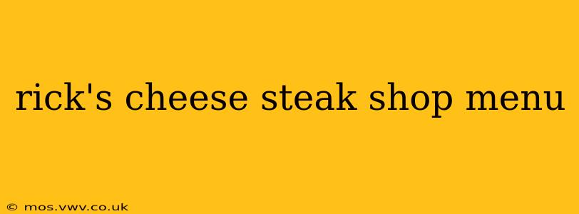 rick's cheese steak shop menu