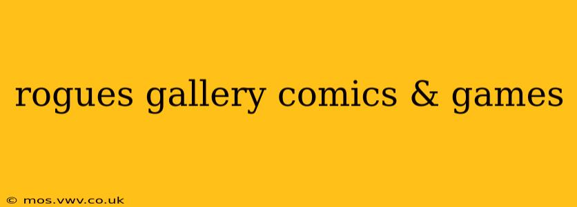 rogues gallery comics & games