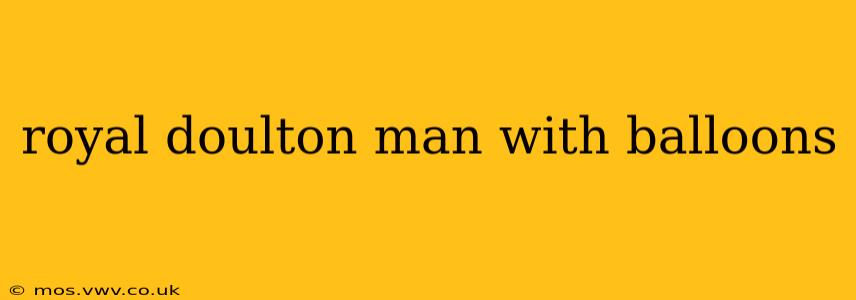 royal doulton man with balloons