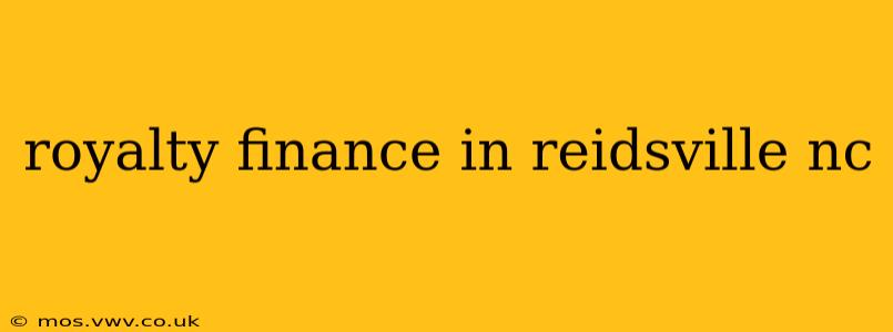 royalty finance in reidsville nc