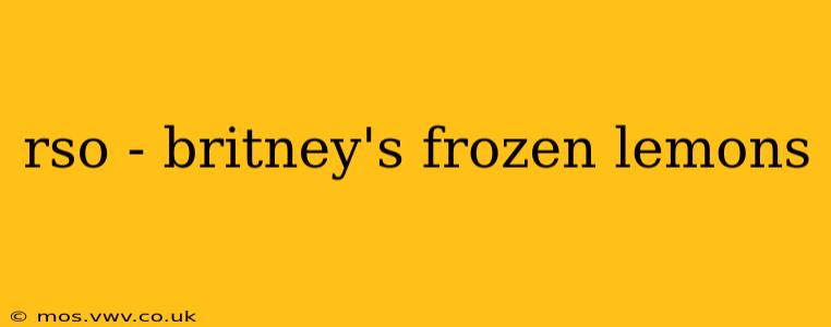 rso - britney's frozen lemons