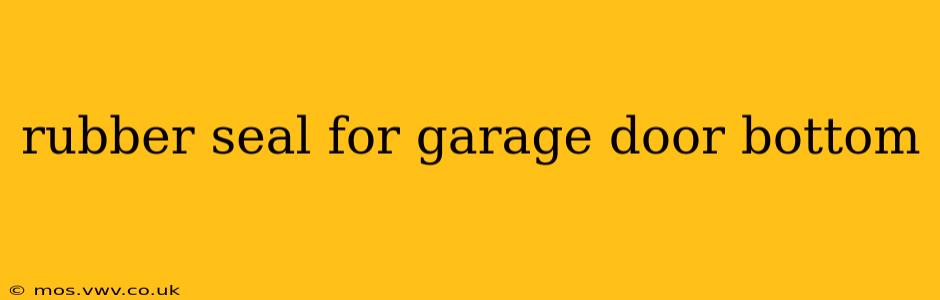 rubber seal for garage door bottom
