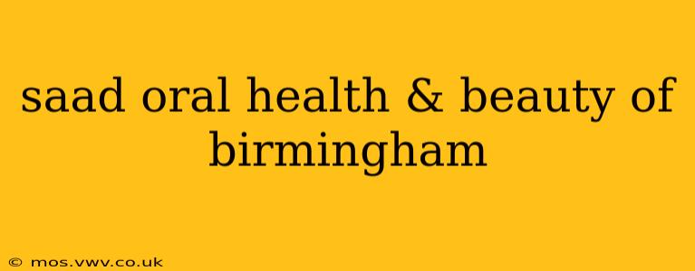 saad oral health & beauty of birmingham