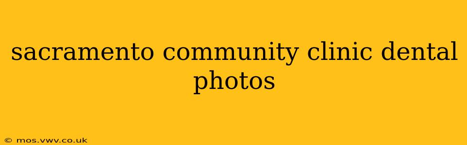 sacramento community clinic dental photos
