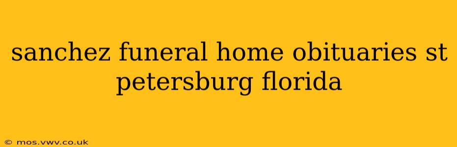 sanchez funeral home obituaries st petersburg florida