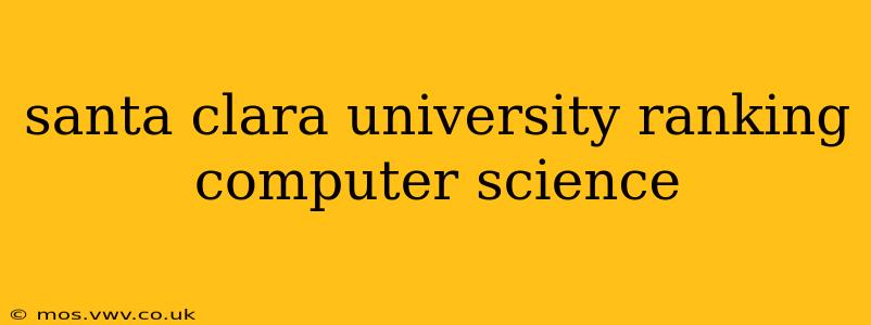 santa clara university ranking computer science