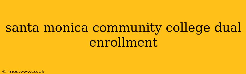 santa monica community college dual enrollment