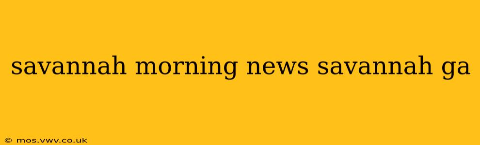 savannah morning news savannah ga