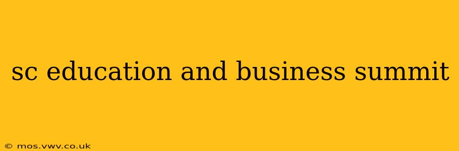 sc education and business summit