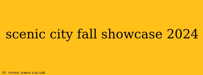 scenic city fall showcase 2024