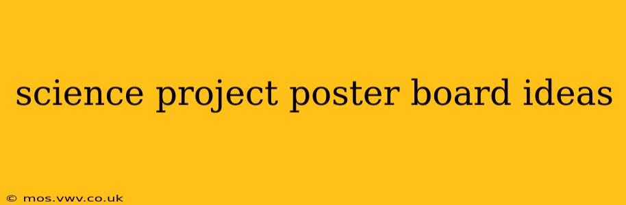 science project poster board ideas