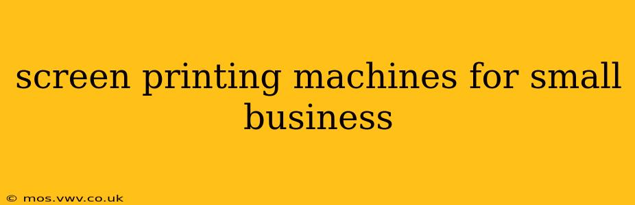 screen printing machines for small business