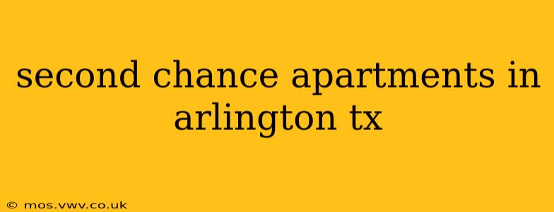 second chance apartments in arlington tx