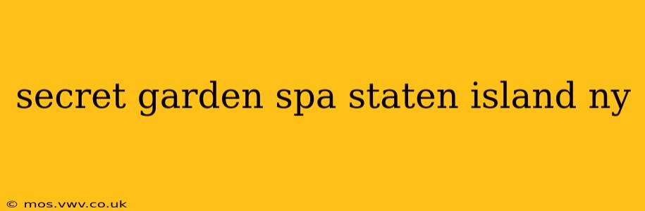 secret garden spa staten island ny