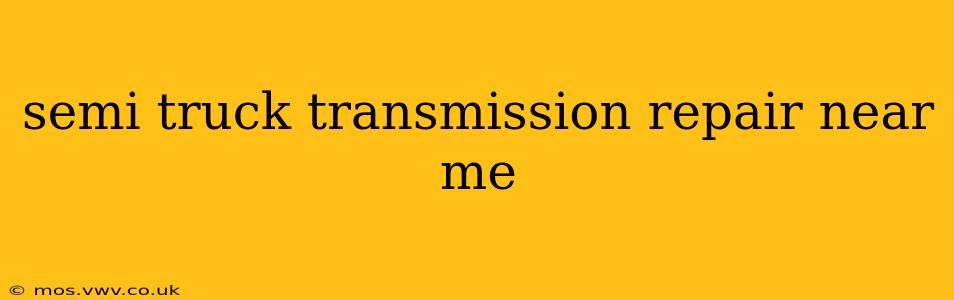 semi truck transmission repair near me