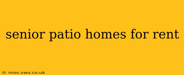 senior patio homes for rent