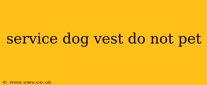 service dog vest do not pet