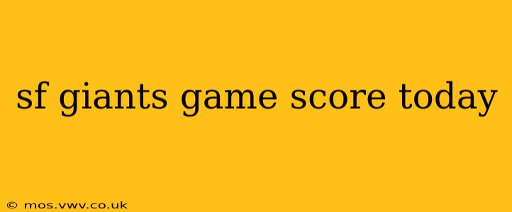 sf giants game score today