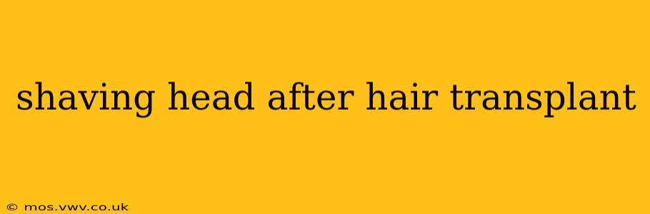 shaving head after hair transplant