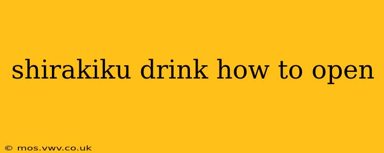 shirakiku drink how to open
