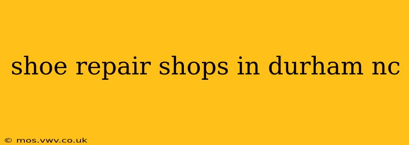 shoe repair shops in durham nc