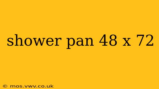 shower pan 48 x 72
