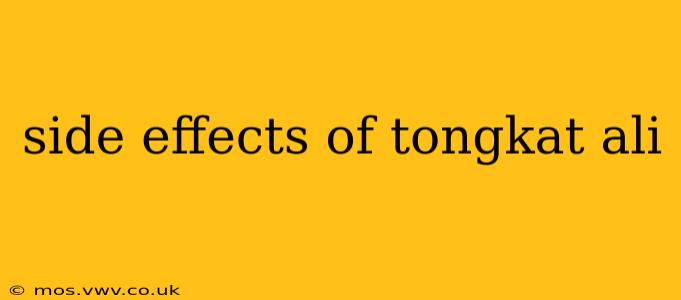 side effects of tongkat ali