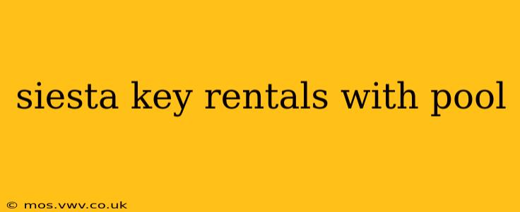 siesta key rentals with pool