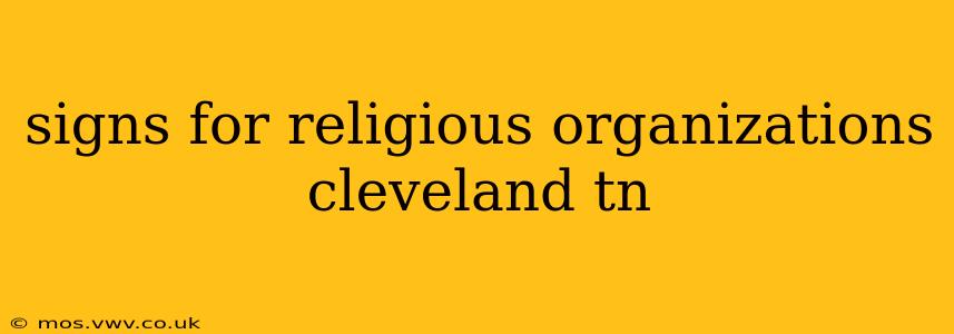 signs for religious organizations cleveland tn