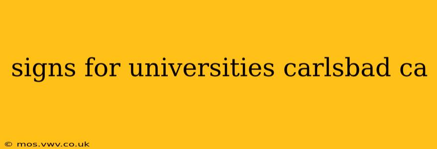 signs for universities carlsbad ca