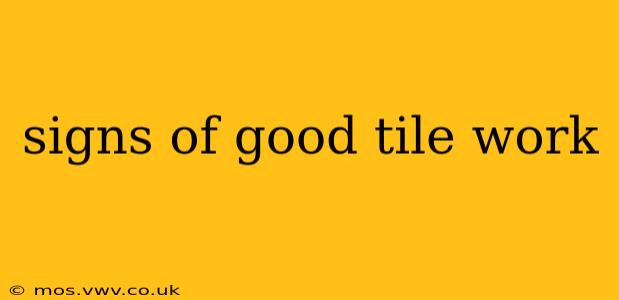 signs of good tile work