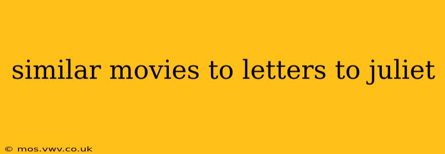 similar movies to letters to juliet