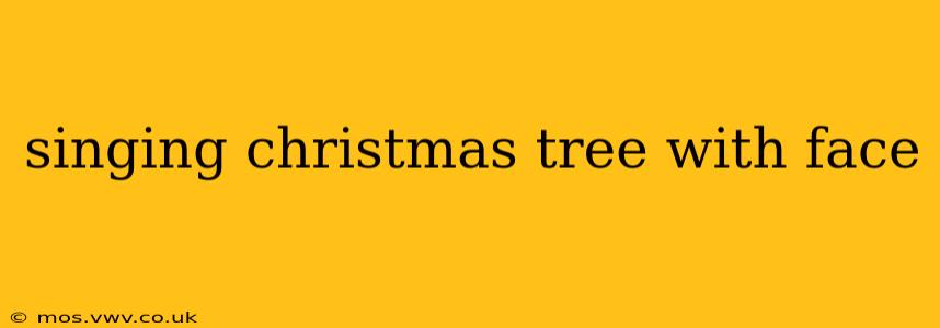 singing christmas tree with face