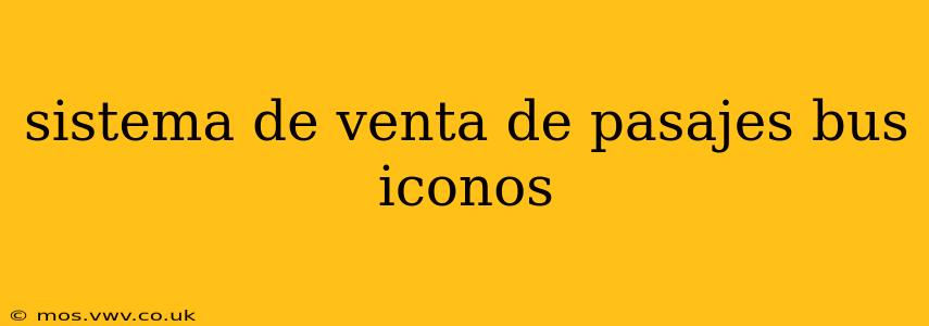 sistema de venta de pasajes bus iconos