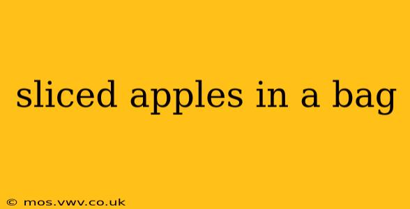 sliced apples in a bag