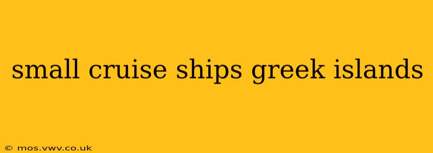 small cruise ships greek islands