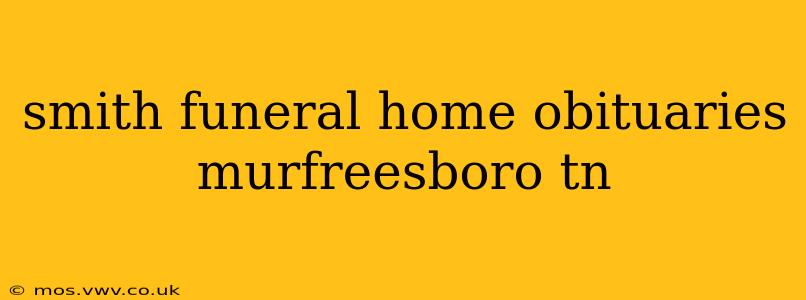 smith funeral home obituaries murfreesboro tn