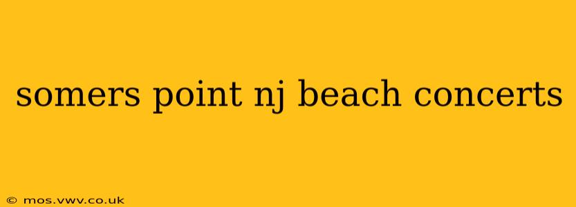 somers point nj beach concerts