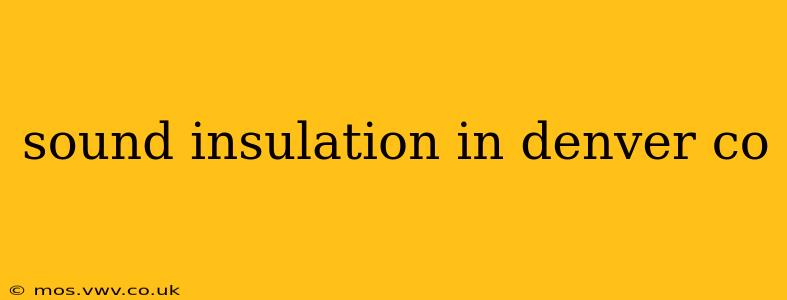 sound insulation in denver co