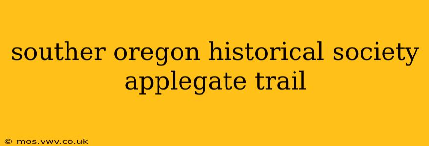 souther oregon historical society applegate trail