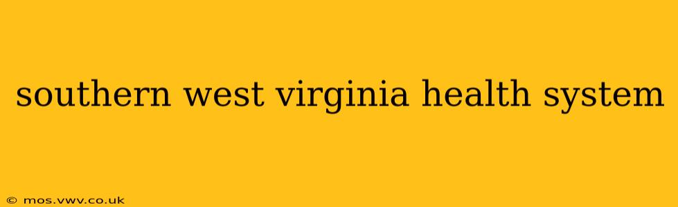 southern west virginia health system