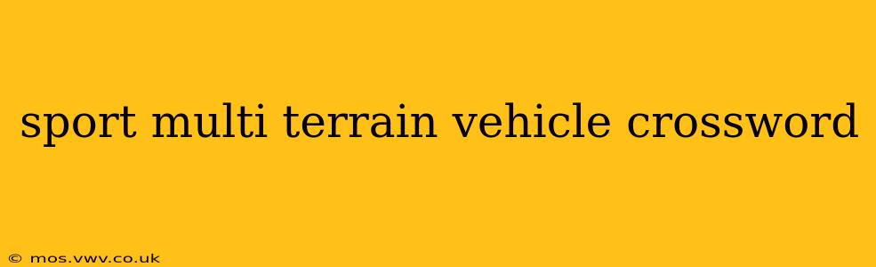 sport multi terrain vehicle crossword
