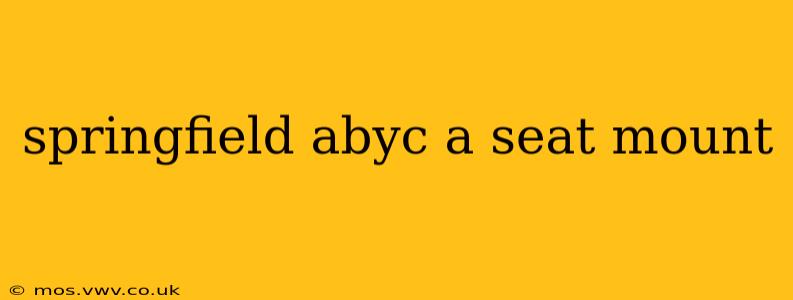 springfield abyc a seat mount