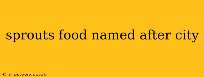 sprouts food named after city