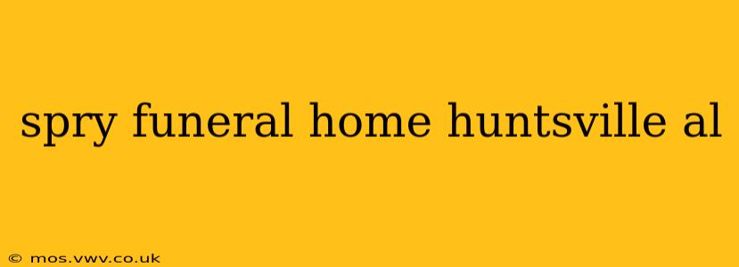 spry funeral home huntsville al