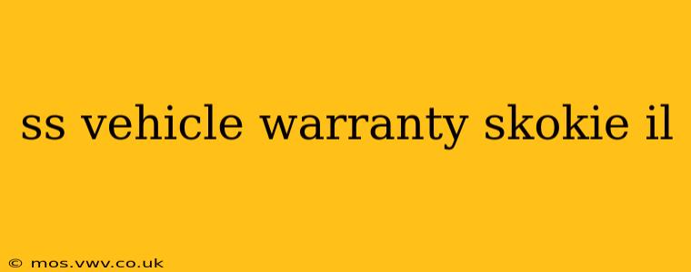 ss vehicle warranty skokie il