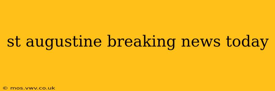 st augustine breaking news today