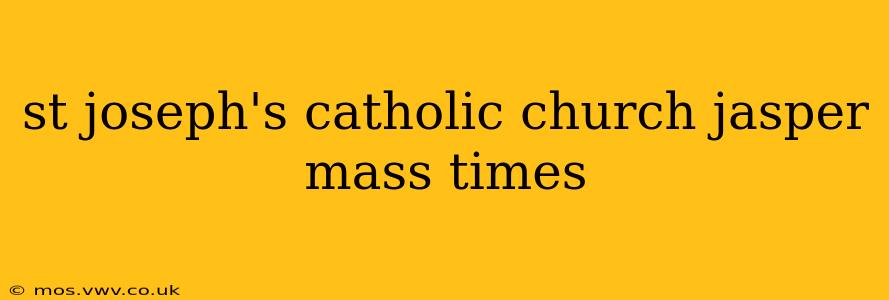 st joseph's catholic church jasper mass times