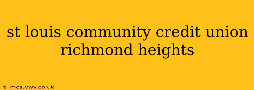st louis community credit union richmond heights