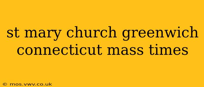 st mary church greenwich connecticut mass times